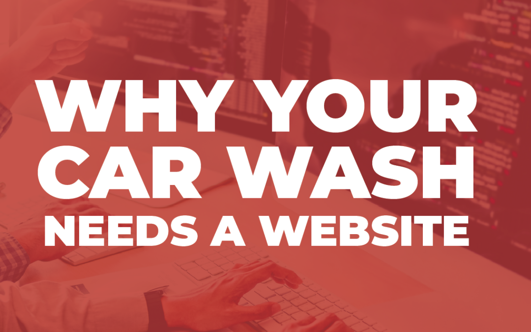 Why Your Car Wash Needs a Website