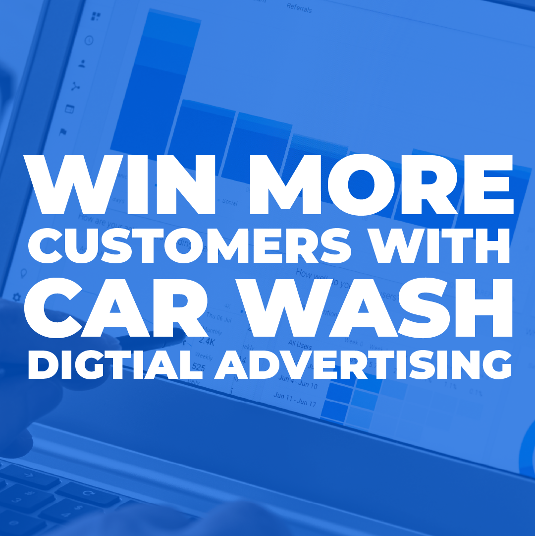 Digital Advertising for Your Car Wash SLAM Car Wash Marketing